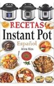 Texto - Portada ''Recetas Instant Pot Español: Libro de cocina sana y gourmet con 75 recetas fáciles de preparar y deliciosas de disfrutar! Recetas gourmet en menos de 10 minutos de preparación! (Spanish Edition)''